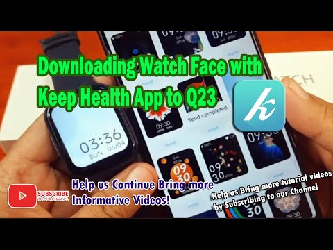 Downloading Watch Face with Keep Health App to Q23 Smartwatch