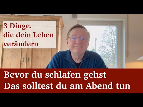 Bevor du schlafen gehst – Das solltest du am Abend tun
