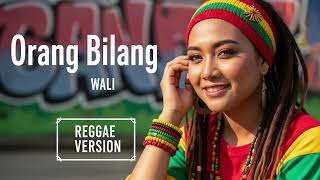 Download lagu ORANG BILANG - Wali | Cover Reggae Version mp3 Download lagu ORANG BILANG - Wali | Cover Reggae Version mp3