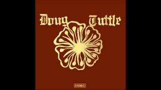 Doug Tuttle - Forget The Days