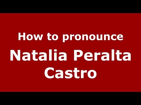 How to pronounce Natalia Peralta Castro (Colombian Spanish/Colombia)  - PronounceNames.com