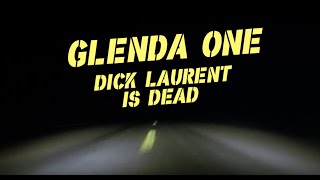 Glenda One • Dick Laurent Is Dead