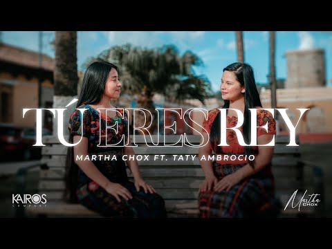 Martha Chox Ft. Taty Ambrocio - Tu Eres Rey (Videoclip Oficial)
