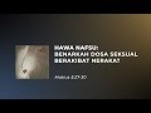 HAWA NAFSU: Benarkah Dosa Seksual berakibat Neraka? | Prof. Sen Sendjaya (25 April 2021)