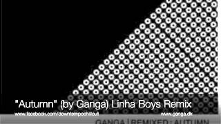 "Autumn" - by ganga - Linha Boys Remix -