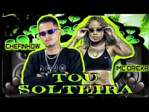 CHEFINHOW E MC DRICKA - TÔ SOLTEIRA ( REMIX BREGAFUNK)