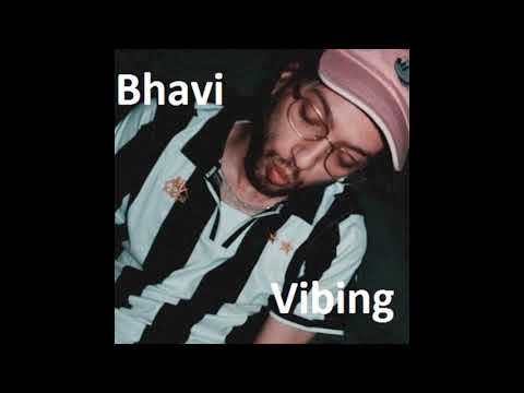 Bhavi - Vibing