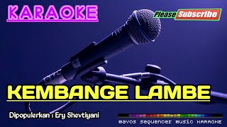 Download lagu KEMBANGE LAMBE -Ery Shevtiyani- KARAOKE mp3 Download lagu KEMBANGE LAMBE -Ery Shevtiyani- KARAOKE mp3