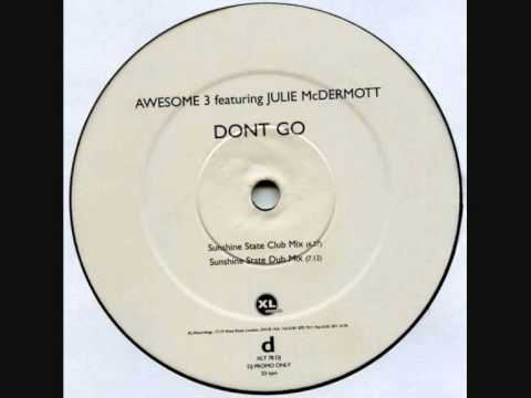 Awesome 3 Feat Julie McDermott - Dont Go (Sunshine State Remix).wmv