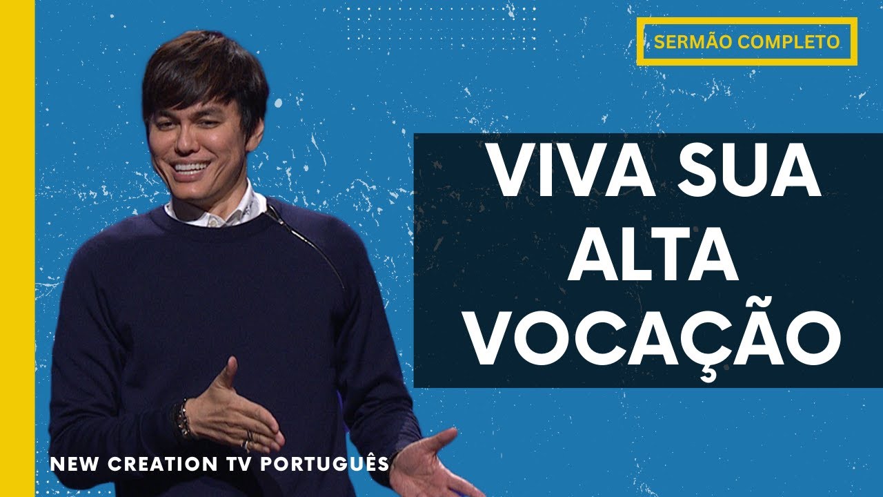 Viva Sua Alta Vocação | Joseph Prince | New Creation TV Português