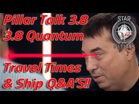 Pillar Talk 3.8, Quantum Travel Times & Ship Q&A's!! - With Guest ThatCrazyTonkGuy! - Spectrum Drama