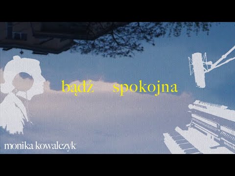 Monika Kowalczyk - Bądź spokojna