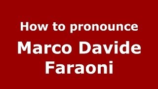 How to pronounce Marco Davide Faraoni