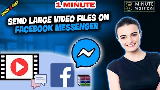 How to send large video files on facebook messenger 2023