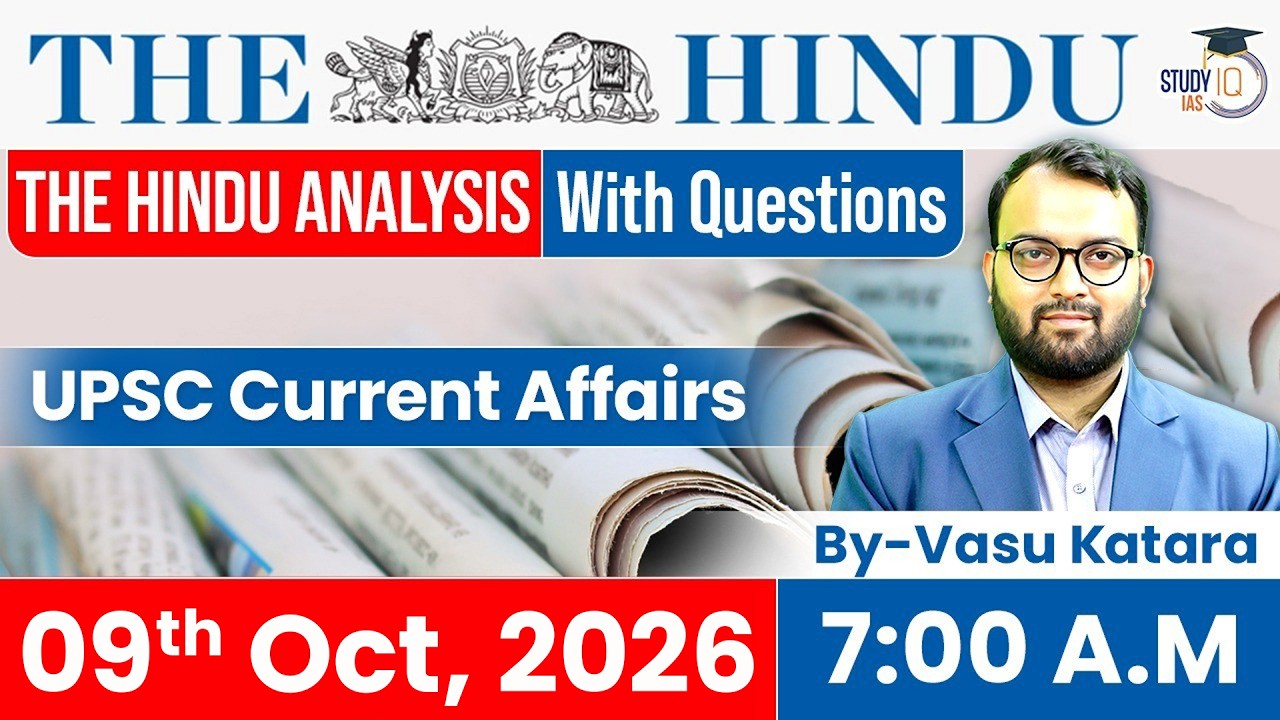 The Hindu newspaper Analysis | 9 October 2026 | UPSC Current Affairs | PIB & Editorial | StudyIQ