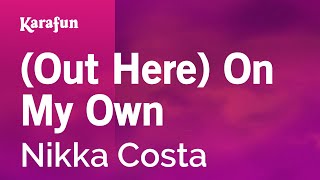 Karaoke (Out Here) On My Own - Nikka Costa *