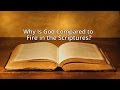 Why Is God Compared To Fire In The Scriptures