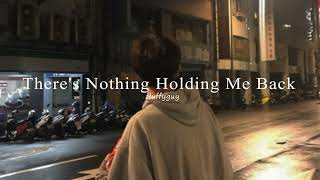 shawn mendes - there&#39;s nothing holding me back (sped up + reverb)