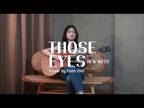 Those Eyes - New West | #coverbyfaithcns