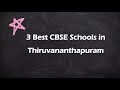3 Best CBSE Schools In Thiruvananthapuram Kerala 2024 CBSE Institutions