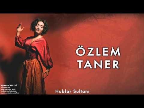 Özlem Taner - Hublar Sultanı [ Aşıklar Meclisi © 2013 Kalan Müzik ]