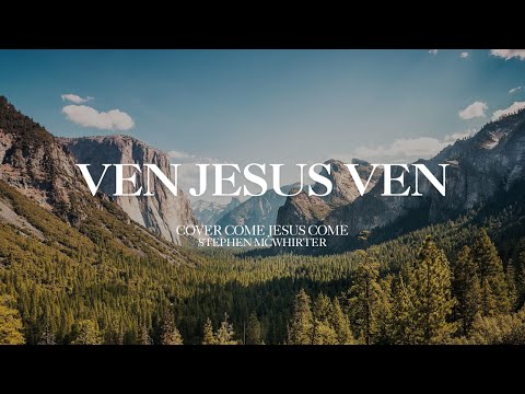 Come Jesus Come en español cover