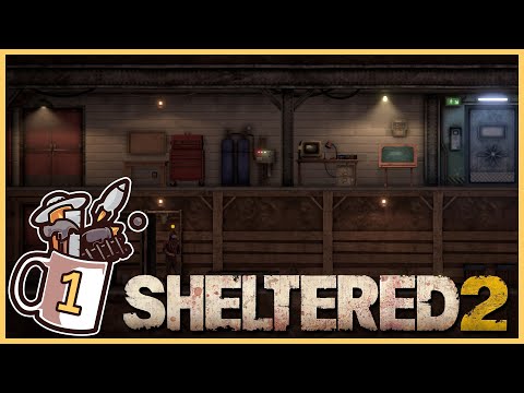 Back in the Bunker | Sheltered 2 #1 - Let's Play / Gameplay