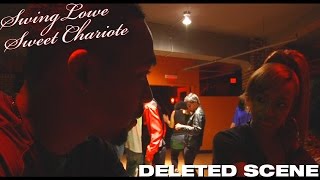 Swing Lowe Sweet Chariote - Deleted Scene "Lil Man's Lies"