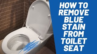 How to Remove Blue Stain from Toilet Seat?