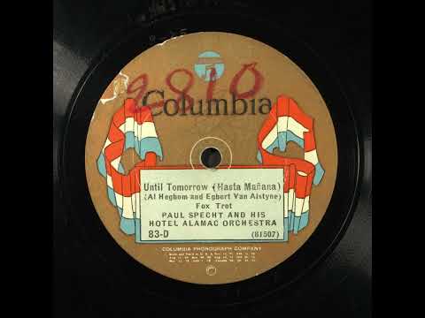 Until Tomorrow (Hasta Mañana) - Paul Specht and His Hotel Alamac Orchestra