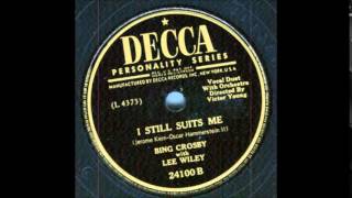 Bing Crosby & Lee Wiley - I Still Suits Me
