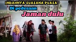 Download lagu Indahnya suasana Puasa di Pedesaan jaman dulu mp3