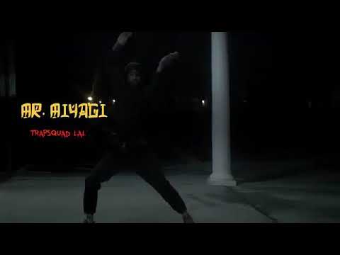Trapsquad lal - Mr. Miyagi