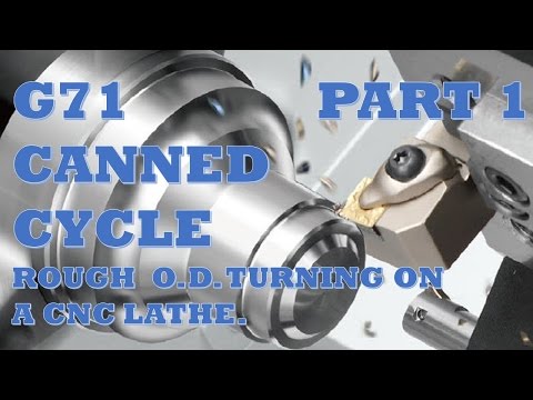 CNC LATHE PROGRAMMING LESSON 2 PART1 OF 2 - G71 CANNED CYCLE FOR OD ROUGHING
