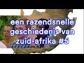 Razendsnelle geschiedenis van Zuid-Afrika DEEL 5 | Het Klokhuis