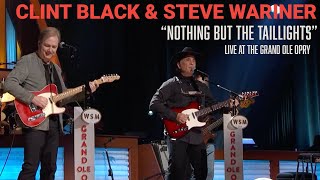 Clint Black &amp; Steve Wariner - Nothing But The Taillights | Live At The Grand Ole Opry