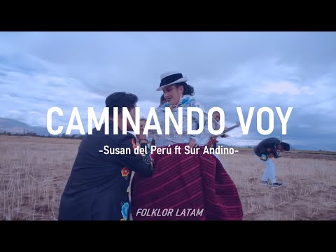 Caminando Voy - Susan del Perú ft Sur Andino (letra)