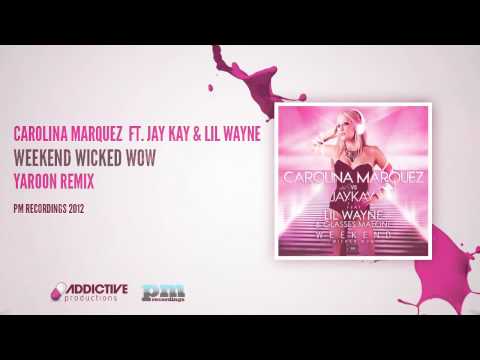 Carolina Marquez ft. Lil Wayne & Jay Kay - Weekend (YAROON Remix)