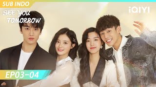 【INDO SUB】See You Tomorrow EP03-04 | iQIYI Indonesia