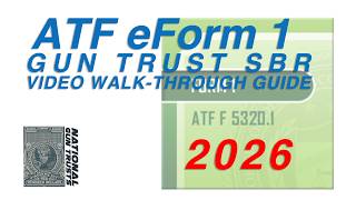 NEW UPDATED 2026 - ATF eForm 1 Gun Trust - SBR Video Walk-Through Guide - National Gun Trusts