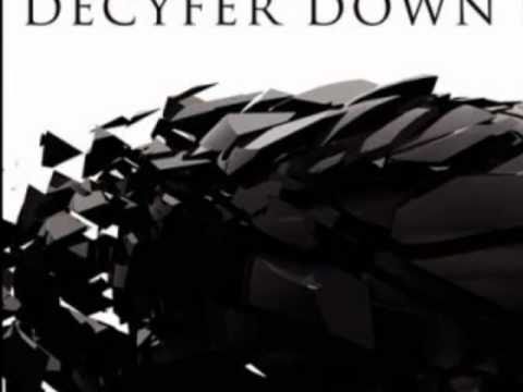 Decyfer Down - Now I'm Alive