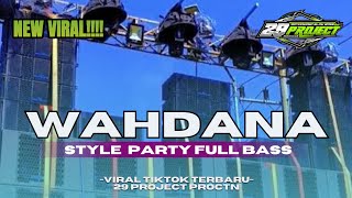Download lagu DJ WAHDANA STYLE PARTY FULL BASS MIDDLE OGROK VIRAL TIKTOK mp3