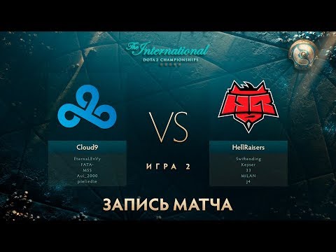 Cloud9 vs Hellraisers, The International 2017, Групповой Этап, Игра 2