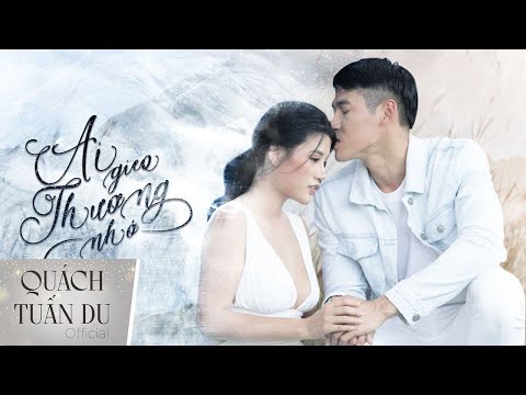 Ai gieo thương nhớ - Quách Tuấn Du