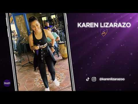 Karen Lizarazo - Mosaico Llorón (Si Ella Supiera, Muero Por Verla, Te Amé)