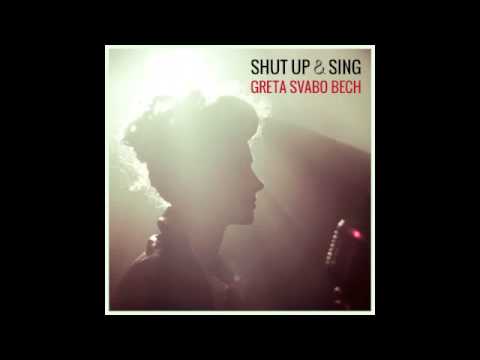 Greta Svabo Bech - Shut Up & Sing