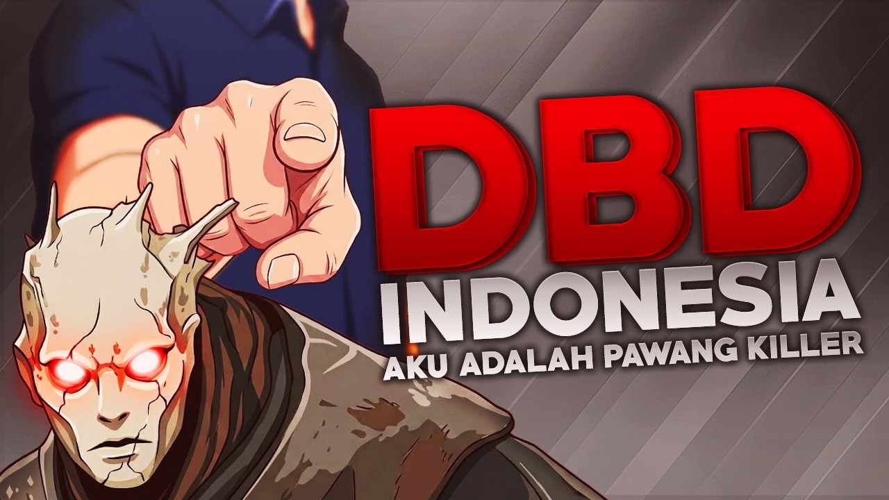 DBD Indonesia - Aku Adalah Pawang Killer