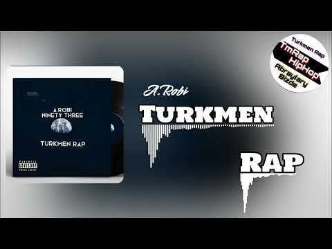 A.Robi - Turkmen Rap (TmRap-HipHop)