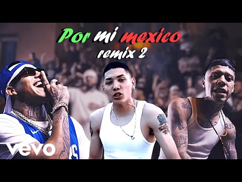 🔥POR MI MEXICO REMIX 2 🇲🇽 Lefty SM, Gera MX, Adan Zapata, Kinto Sol, C-Kan, Neto Reyno, Tren Lokote