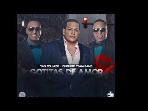 Chiquito Team Band Feat. Yan Collazo - Gotitas de Amor [AUDIO OFICIAL]